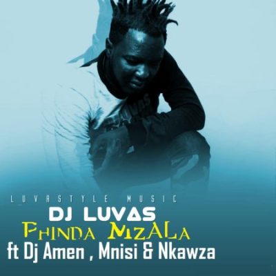 DJ Luvas ft DJ Amen, Mnisi & Nkawza – Phinda Mzala [Music]