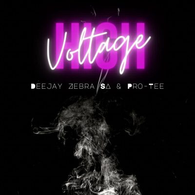 Deejay Zebra SA & Pro-Tee – High Voltage [EP]