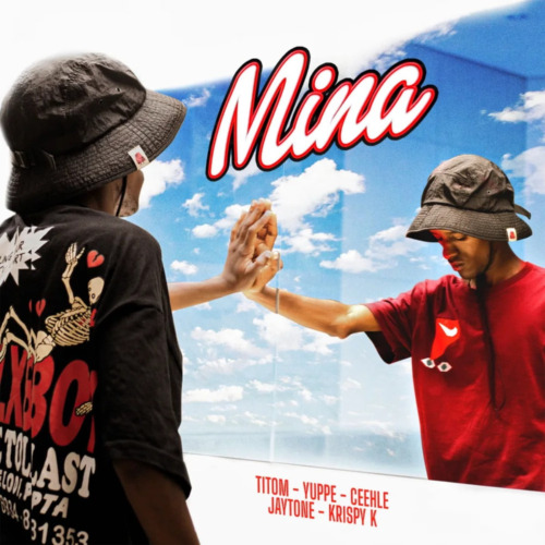 TitoM & Yuppe – Mina ft. Ceehle, Jaytone & Krispy K [Music]