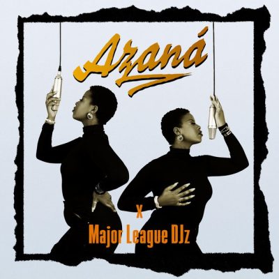 Azana ft Major League DJz – For a Reason
