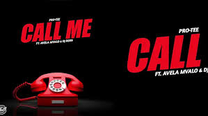 Pro-Tee – Call Me ft. Avela Mvalo & DJ Ross