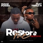 Wamz Power ft. Triple M – Restore Me