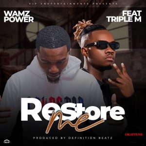 Wamz Power ft. Triple M – Restore Me