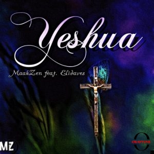 MaakZen – Yeshua ft. Elidaves